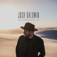 Get Your Hopes up - Josh Baldwin