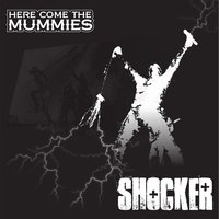 Shocker - Here Come The Mummies
