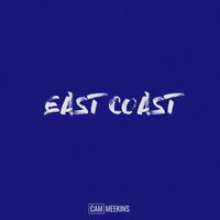 East Coast - Cam Meekins