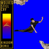 Wolves Still Cry - Lawrence Rothman, Kingdom