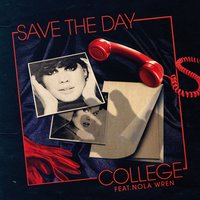 Save the Day - College, Nola Wren