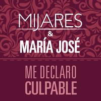 Me declaro culpable - Mijares, María José