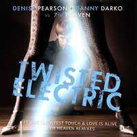 Twisted Electric - Denise Pearson, Danny Darko, 7th Heaven