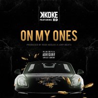 On My Ones - K Koke, RD