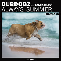 Always Summer - Dubdogz, Tom Bailey, Kohen