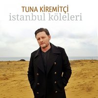 İstanbul Köleleri - Tuna Kiremitçi