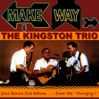 The River Is Wide - The Kingston Trio