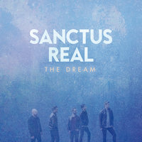 The Dream - Sanctus Real