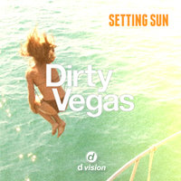 Setting Sun - Dirty Vegas