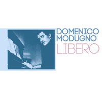 Libero - Domenico Modugno