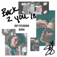 Back To You - Selena Gomez, Joey Pecoraro