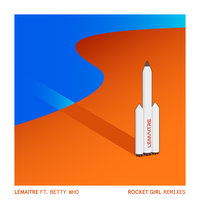 Rocket Girl - Lemaitre, Betty Who, Zack Martino