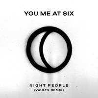 Night People - You Me At Six, Vaults