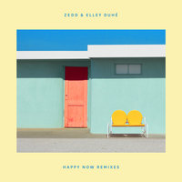 Happy Now - Zedd, Elley Duhé, BEAUZ