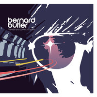 I'd Do It Again If I Could - Bernard Butler