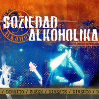 Nada Que Explicar - Soziedad Alkoholika
