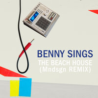 The Beach House - Benny Sings, Mndsgn