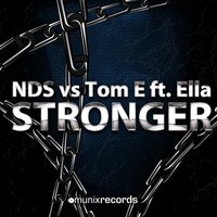 Stronger - NDS vs. Tom E feat. Ella, NDS, Ella