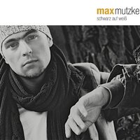 Schwarz Auf Weiß - Max Mutzke
