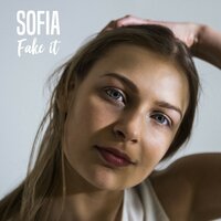 Fake It - Sofia