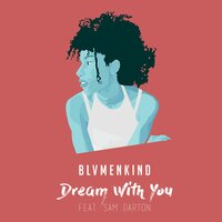 Dream with You - BLVMENKIND, Sam Darton
