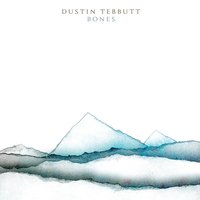 Bones - Dustin Tebbutt