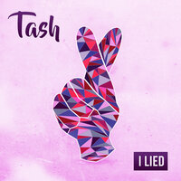 I Lied - Tash