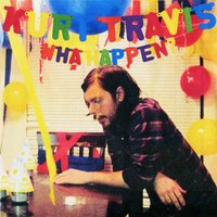 How Are Things - Kurt Travis