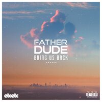 Bring Us Back - Father Dude, Kilter