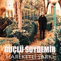 Hareketli Şarkı - Güçlü Soydemir