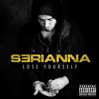 Lose Yourself - Serianna