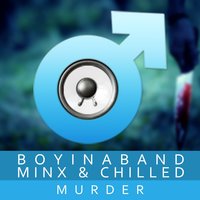 Murder - Boyinaband, Chilled