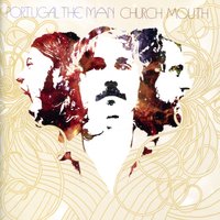Church Mouth - Portugal. The Man