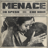 Menace - 38 Spesh, Che Noir