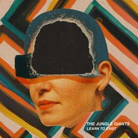 Anywhere Else - The Jungle Giants
