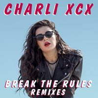 Break the Rules - Charli XCX, ODESZA