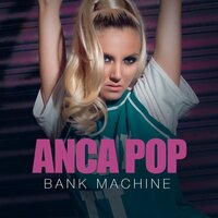Bank Machine - Anca Pop