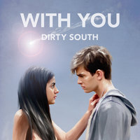 With You - Dirty South, FMLYBND