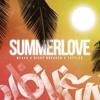 Summer Love - Meaku, Ricky Breaker, TEFFLER