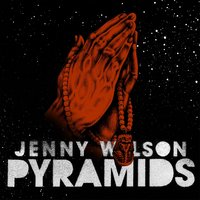 Pyramids (Rose out of Our Pain) - Jenny Wilson