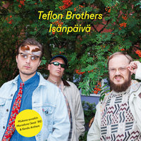 Kärpästen Juhlat (Osa 2) - Teflon Brothers