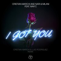 I Got You - Cristian Marchi, Nari & Milani, Luis Rodriguez
