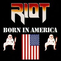 Born In America - RIOT