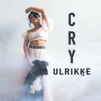 Cry - Ulrikke
