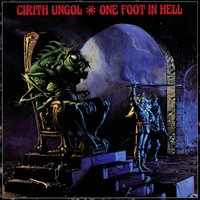 One Foot in Hell - Cirith Ungol