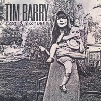 Lost & Rootless - Tim Barry