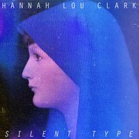 Silent Type - Hannah Lou Clark