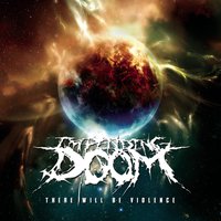 There Will Be Violence - Impending Doom