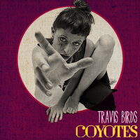 Coyotes - Travis Birds