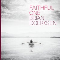 Faithful One - Kathryn Scott, Brian Doerksen